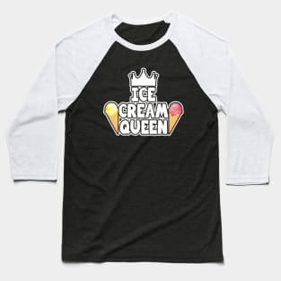 Ice Cream Queen Baseball T-Shirt